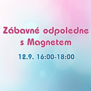 Zábavné odpoledne s Magnetem