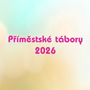Příměstské tábory 2026